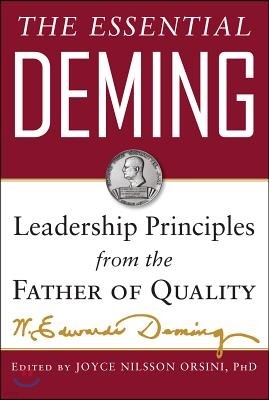 The Essential Deming: Leadership Principles from the Father of Quality