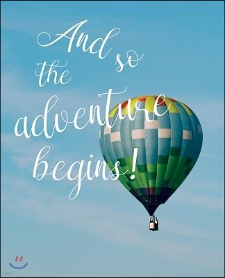 And So The Adventure Begins!: Congratulatory Message Book For Family And Friends To Write In With Motivational Quotes Gift Log Memory Year Book