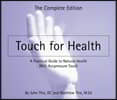 Touch for Health - The Complete Edition: The Complete Edition: A Practical Guide to Natural Health with Acupressure Touch and Massage