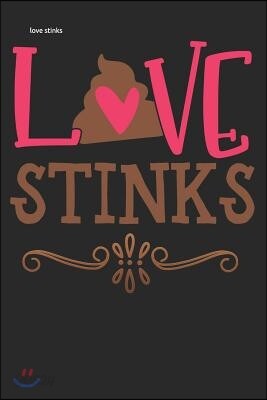 love stinks: funny Lined Notebook / Diary / Journal To Write In 6x9 for wedding and marriage anniversary