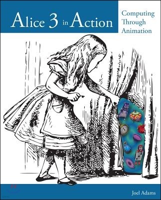 Alice 3 in Action: Computing Through Animation