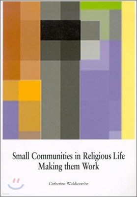 Small Communities in Religious Life: Making Them Work