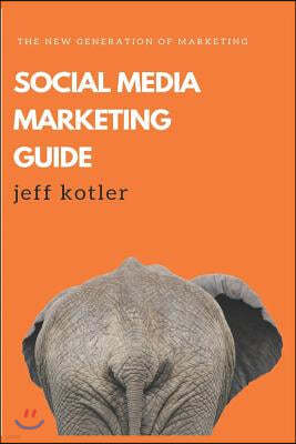 Social Media Marketing Guide: The new generation of marketing