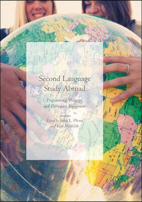 Second Language Study Abroad: Programming, Pedagogy, and Participant Engagement