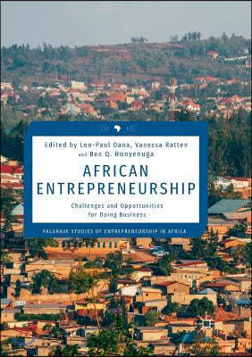 African Entrepreneurship: Challenges and Opportunities for Doing Business