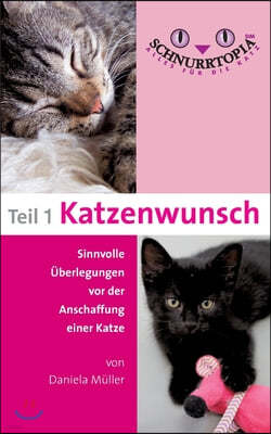 Schnurrtopia: Teil 1 - Katzenwunsch. Sinnvolle Uberlegungen vor der Katzenanschaffung