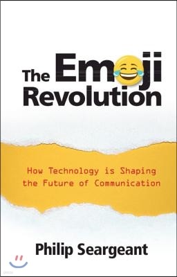 The Emoji Revolution: How Technology Is Shaping the Future of Communication