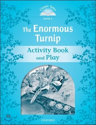 Classic Tales Level 1 : The Enormous Turnip : Activity Book and Play