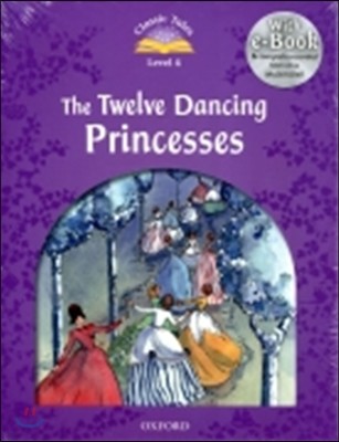 Classic Tales Twelve Dancing Princesses Pack Elementary Level 2
