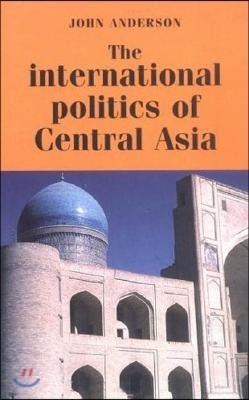 The International Politics of Central Asia