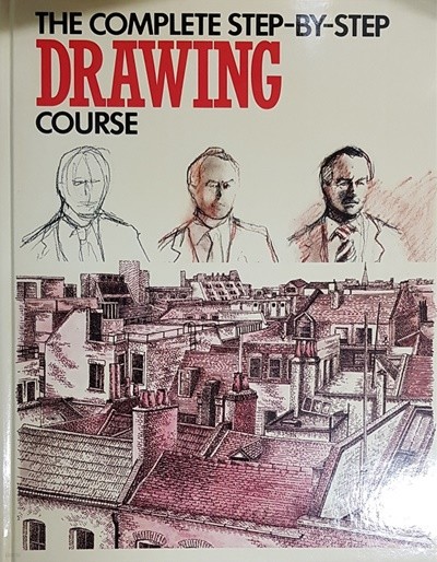 THE COMPLETE STEP-BY-STEP  DRAWING COURSE 