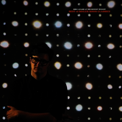Mike Adams At His Honest Weight — Best Of Boiler Room Classics 앨범 커버
