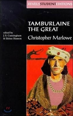 Tamburlaine the Great (Revels Student Edition): Christopher Marlowe