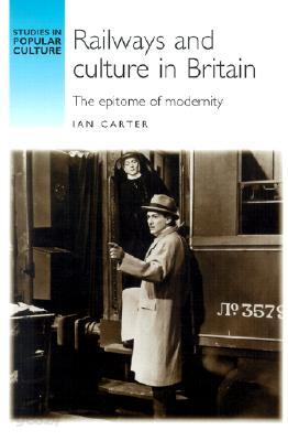 Railways and Culture in Britain: The Epitome of Modernity