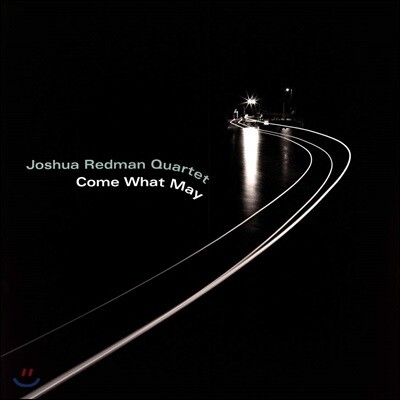 Joshua Redman Quartet — Come What May 앨범 커버
