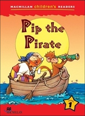 Macmillan Children's Readers Level 1 : Pip the Pirate