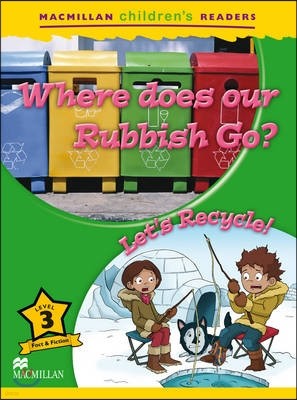 Macmillan Children's Readers Level 3 : Where does our rubbish go?