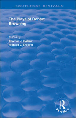 Plays of Robert Browning