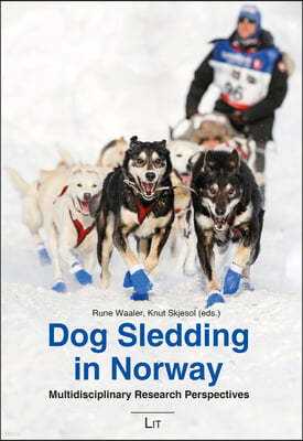 Dog Sledding in Norway: Multidisciplinary Research Perspectives