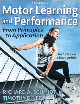 Motor Learning and Performance: From Principles to Application