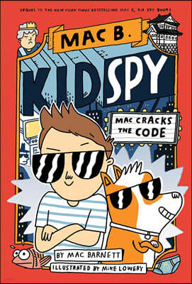 Mac B., Kid Spy #4 : Mac Cracks the Code 