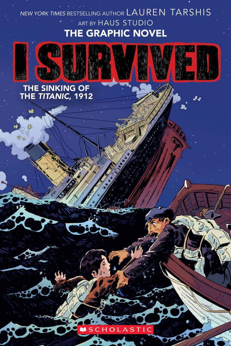 I Survived the Sinking of the Titanic, 1912: A Graphic Novel (I Survived Graphic Novel #1): Volume 1