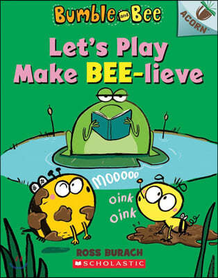 Bumble and Bee #2: Let's Play Make Bee-Lieve