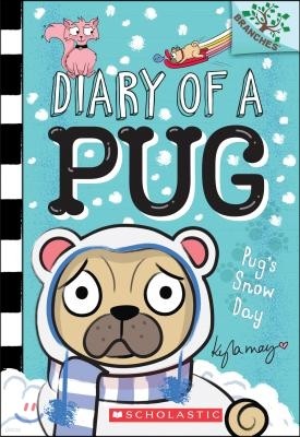 Diary of a Pug #2: Pug's Snow Day (A Branches Book)