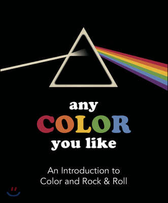Any Color You Like Board Book: An Introduction to Colors and Rock & Roll