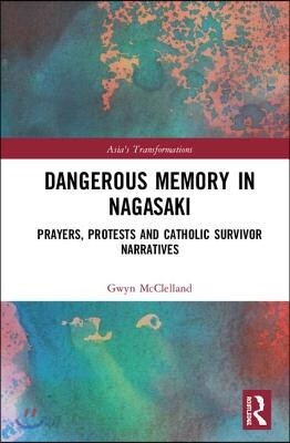 Dangerous Memory in Nagasaki
