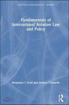 Fundamentals of International Aviation Law and Policy