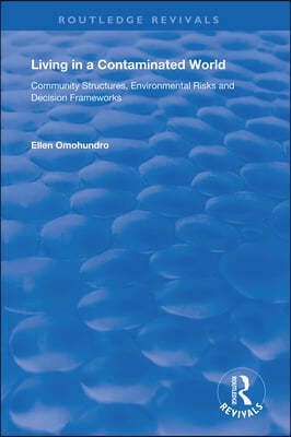 Living in a Contaminated World: Community Structures, Environmental Risks and Decision Frameworks