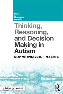 Thinking, Reasoning, and Decision Making in Autism