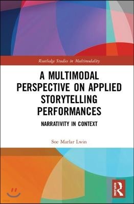 Multimodal Perspective on Applied Storytelling Performances