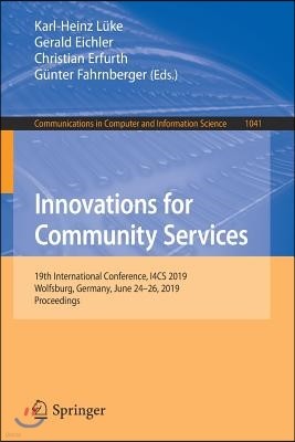 Innovations for Community Services: 19th International Conference, I4cs 2019, Wolfsburg, Germany, June 24-26, 2019, Proceedings