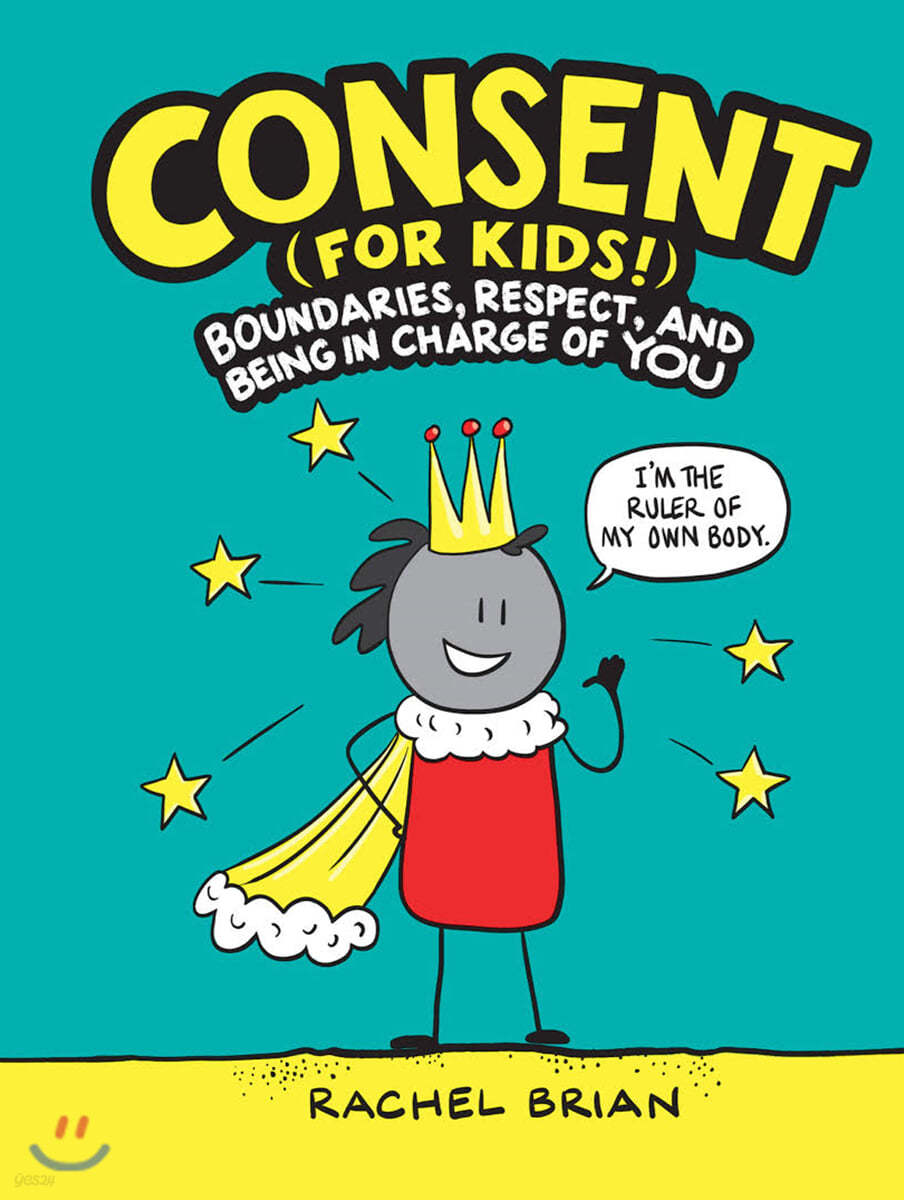 Consent (for Kids!): Boundaries, Respect, and Being in Charge of You