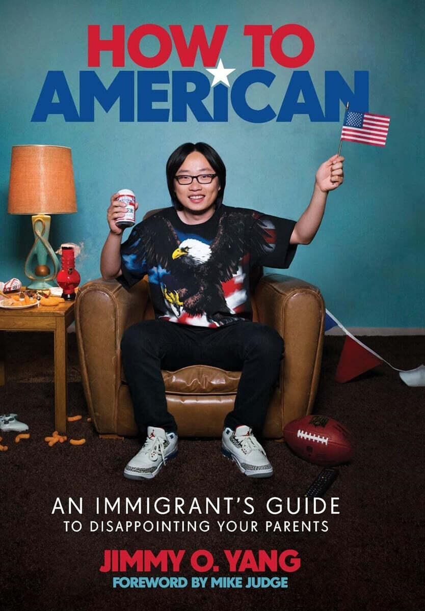 How to American: An Immigrant's Guide to Disappointing Your Parents
