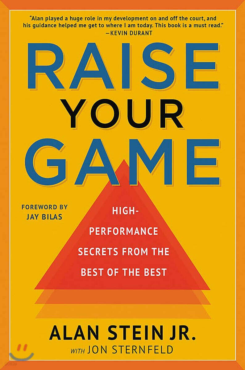 Raise Your Game: High-Performance Secrets from the Best of the Best