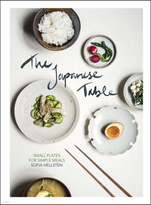 The Japanese Table: Small Plates for Simple Meals