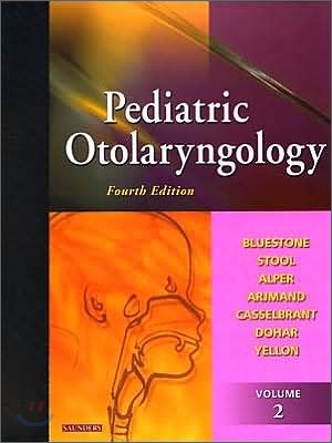 Pediatric Otolaryngology : 2 Volume Set, 4/E