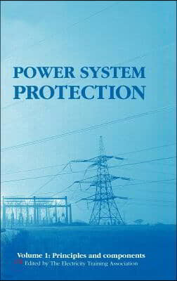 Power System Protection: Principles and Components