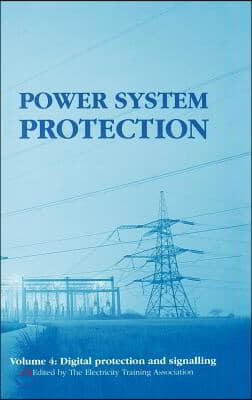 Power System Protection: Digital Protection and Signalling