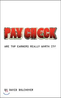Pay Check: Are Top Earners Really Worth It?