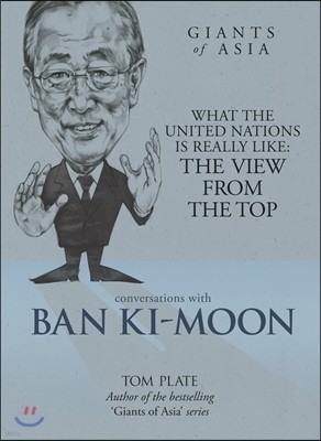 Conversations with Ban Ki-Moon: What the United Nations Is Really Like: The View from the Top