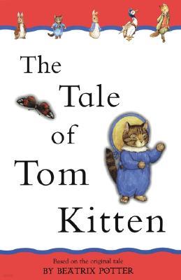 Tale of Tom Kitten, the (Adapted from the Original): Adapted from the Original