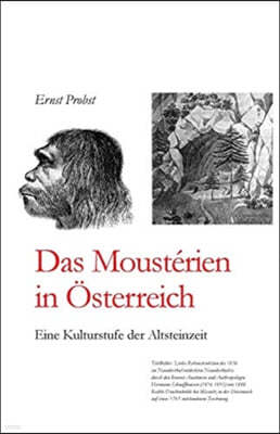 Das Mousterien in Osterreich: Eine Kulturstufe der Altsteinzeit