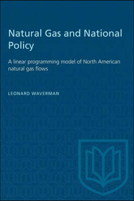 Natural Gas and National Policy: A linear programming model of North American natural gas flows