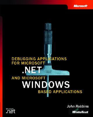 Debugging Applications for Microsoft .Net and Microsoft Windows with CDROM