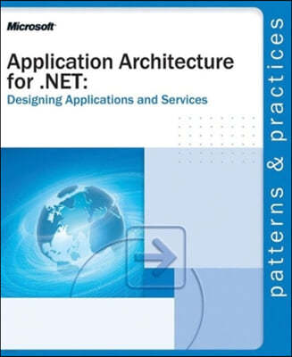 Application Architecture for .Net: Designing Applications and Services