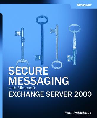 Secure Messaging with Microsoft Exchange Server 2000